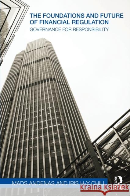 The Foundations and Future of Financial Regulation: Governance for Responsibility