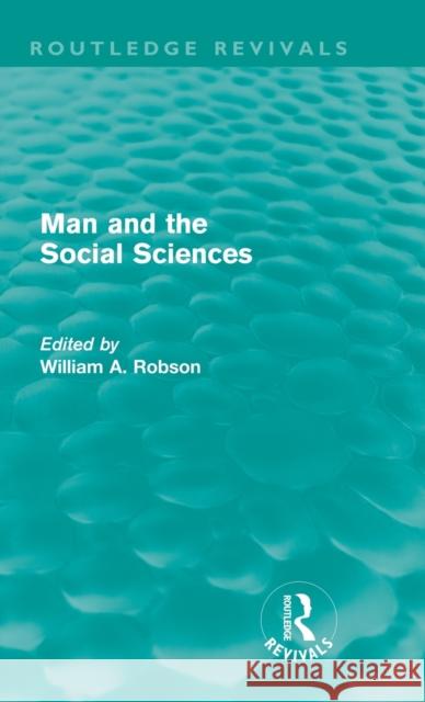 Man and the Social Sciences (Routledge Revivals): Twelve Lectures Delivered at the London School of Economics and Political Science Tracing the Develo