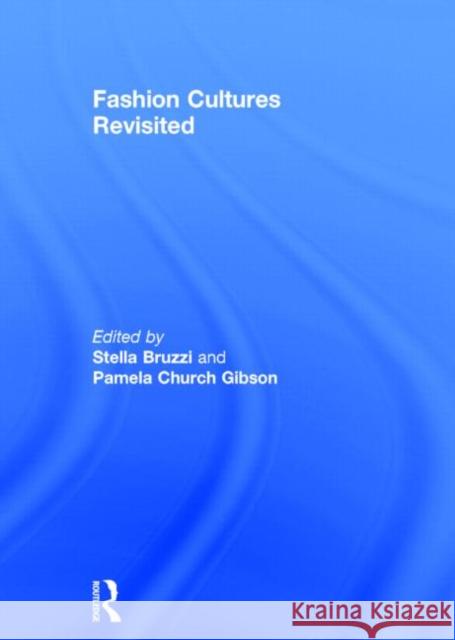 Fashion Cultures Revisited: Theories, Explorations and Analysis