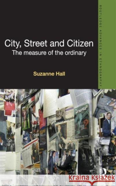 City, Street and Citizen: The Measure of the Ordinary