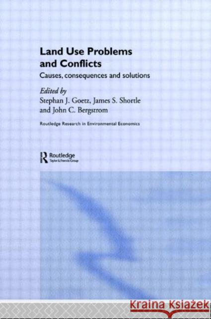 Land Use Problems and Conflicts : Causes, Consequences and Solutions