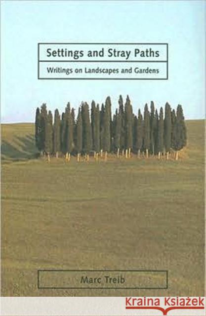 Setting and Stray Paths: Writings on Landscape and Gardens