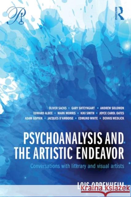 Psychoanalysis and the Artistic Endeavor: Conversations with Literary and Visual Artists