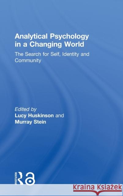 Analytical Psychology in a Changing World: The Search for Self, Identity and Community: The Search for Self, Identity and Community