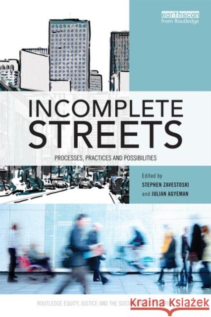 Incomplete Streets: Processes, Practices, and Possibilities