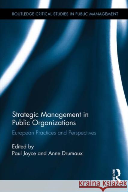 Strategic Management in Public Organizations: European Practices and Perspectives