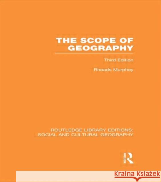 The Scope of Geography (Rle Social & Cultural Geography)