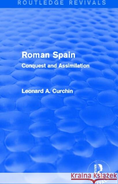 Roman Spain (Routledge Revivals): Conquest and Assimilation