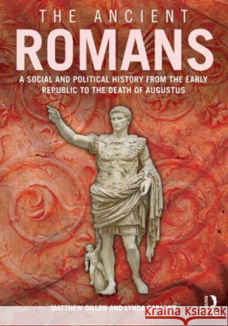 The Ancient Romans: History and Society from the Early Republic to the Death of Augustus