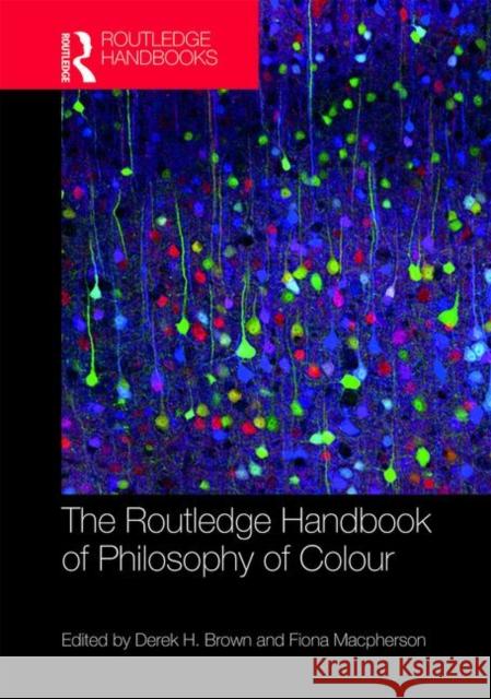 The Routledge Handbook of Philosophy of Colour