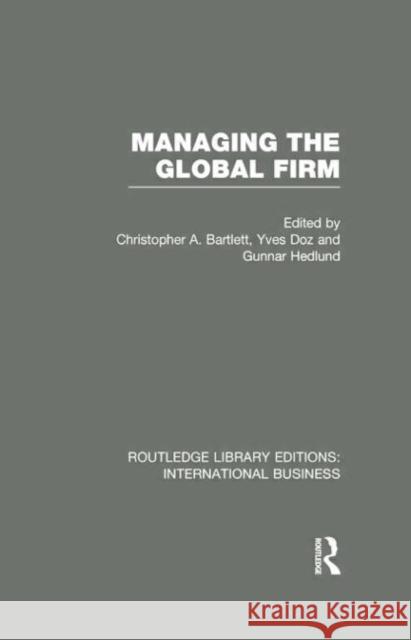 Managing the Global Firm (Rle International Business)