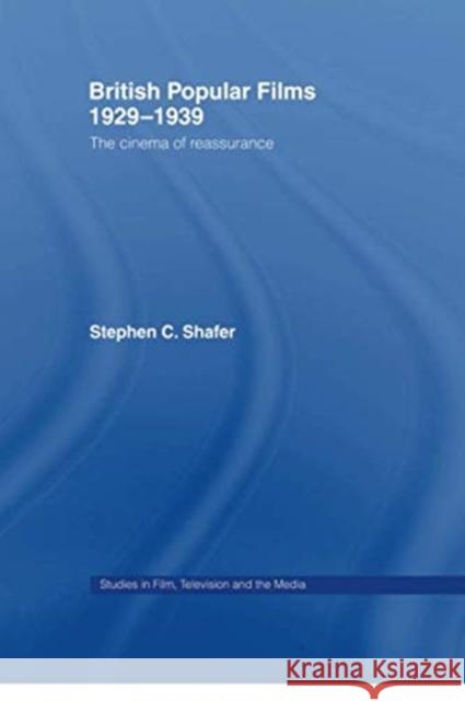 British Popular Films 1929-1939: The Cinema of Reassurance