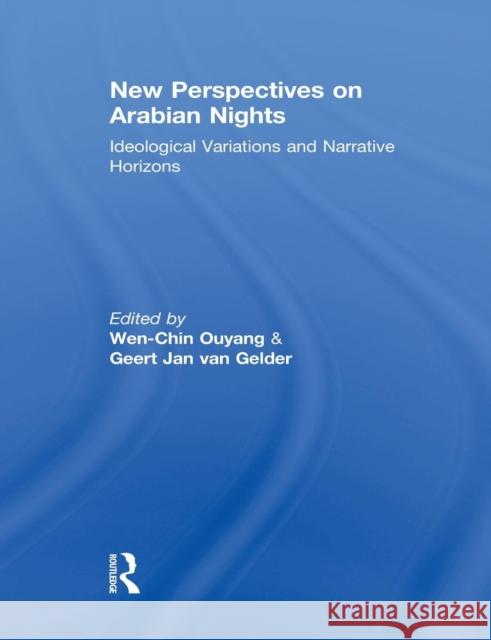 New Perspectives on Arabian Nights: Ideological Variations and Narrative Horizons