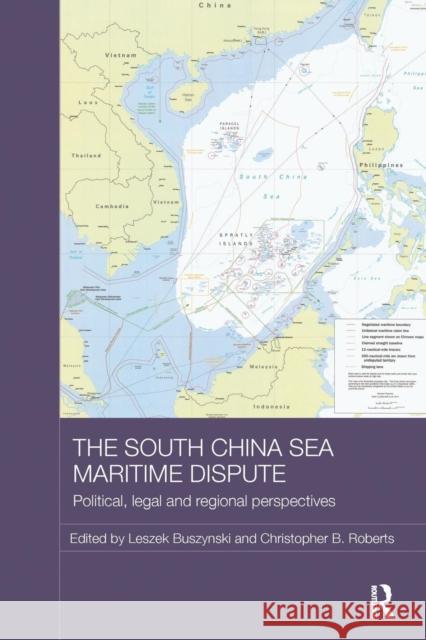 The South China Sea Maritime Dispute: Political, Legal and Regional Perspectives