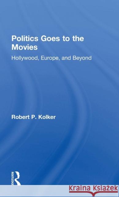 Politics Goes to the Movies: Hollywood, Europe, and Beyond
