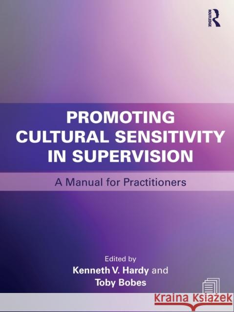 Promoting Cultural Sensitivity in Supervision: A Manual for Practitioners