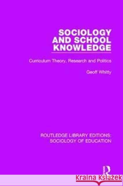 Sociology and School Knowledge: Curriculum Theory, Research and Politics