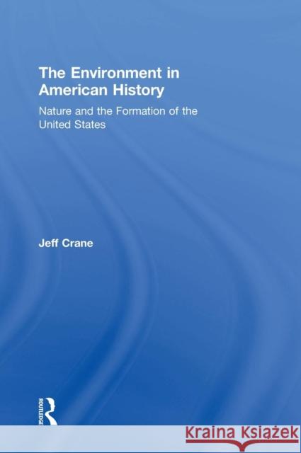 The Environment in American History: Nature and the Formation of the United States