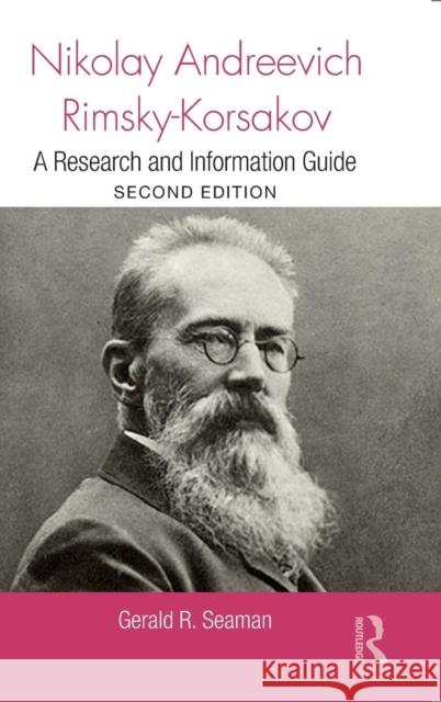 Nikolay Andreevich Rimsky-Korsakov: A Research and Information Guide