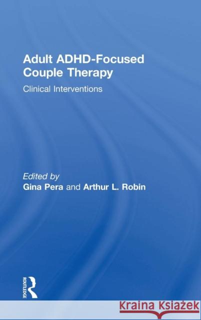 Adult Adhd-Focused Couple Therapy: Clinical Interventions