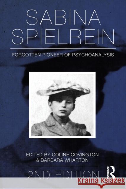 Sabina Spielrein:: Forgotten Pioneer of Psychoanalysis, Revised Edition