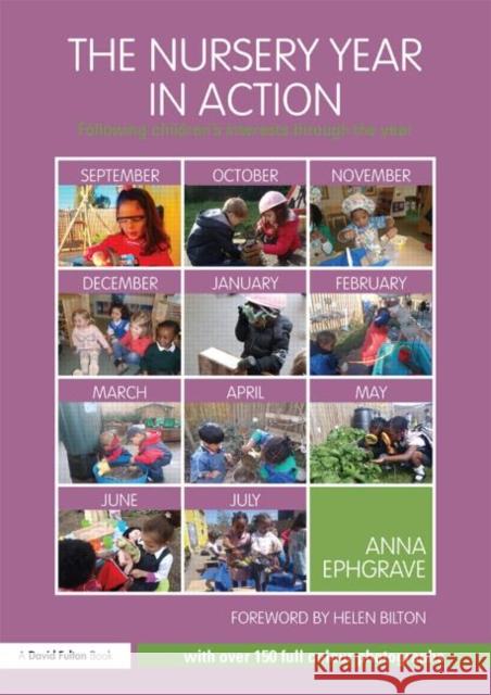 The Nursery Year in Action: Following Children's Interests Through the Year