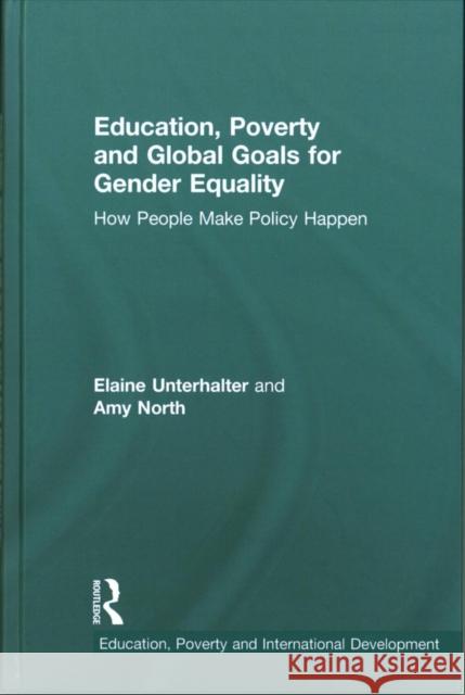 Education, Poverty and Global Goals for Gender Equality: How People Make Policy Happen