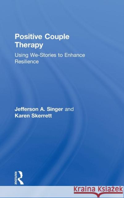 Positive Couple Therapy: Using We-Stories to Enhance Resilience