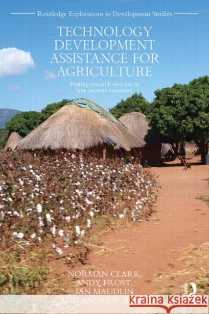 Technology Development Assistance for Agriculture: Putting Research Into Use in Low Income Countries