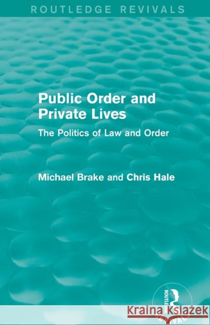 Public Order and Private Lives (Routledge Revivals): The Politics of Law and Order