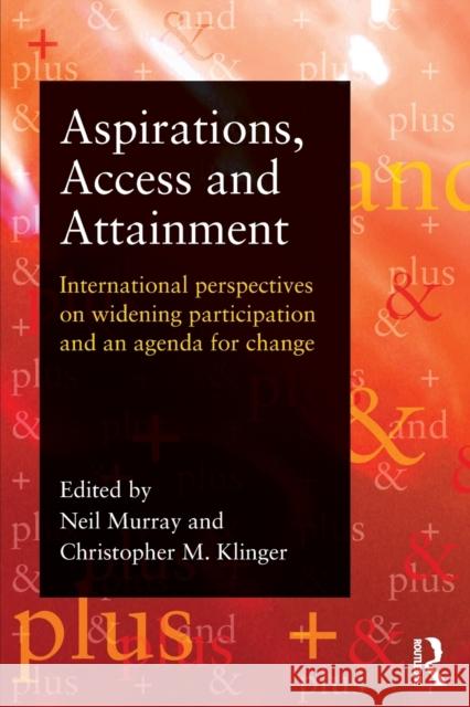 Aspirations, Access and Attainment: International Perspectives on Widening Participation and an Agenda for Change