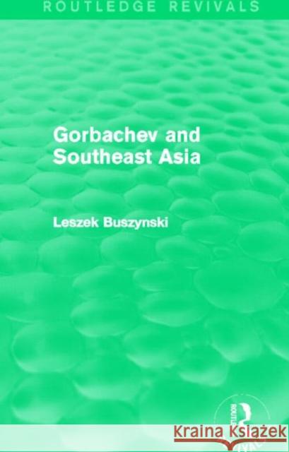 Gorbachev and Southeast Asia (Routledge Revivals)