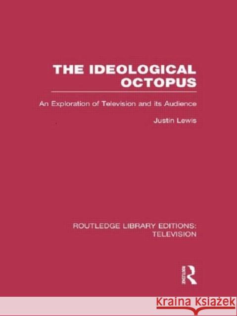 The Ideological Octopus: An Exploration of Television and Its Audience