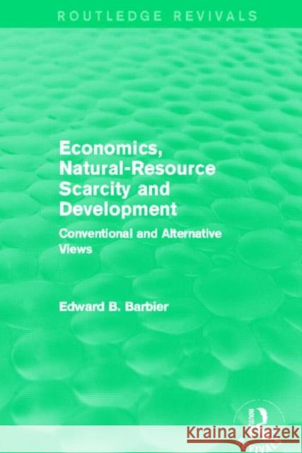 Economics, Natural-Resource Scarcity and Development : Conventional and Alternative Views