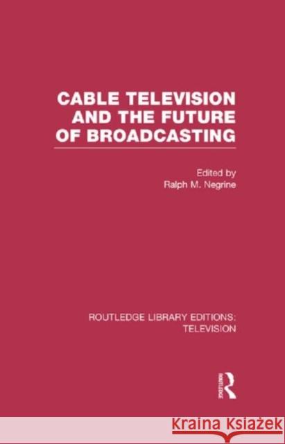 Cable Television and the Future of Broadcasting