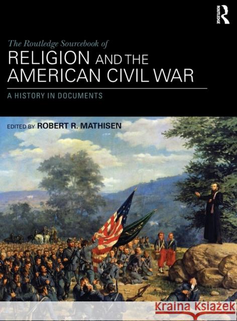 The Routledge Sourcebook of Religion and the American Civil War: A History in Documents