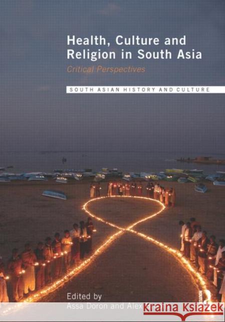 Health, Culture and Religion in South Asia: Critical Perspectives