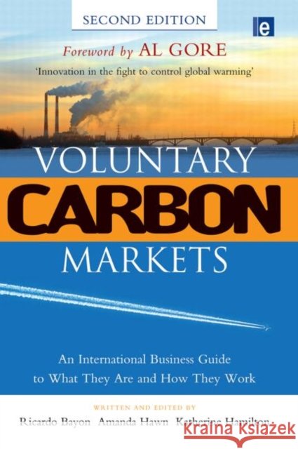 Voluntary Carbon Markets: An International Business Guide to What They Are and How They Work