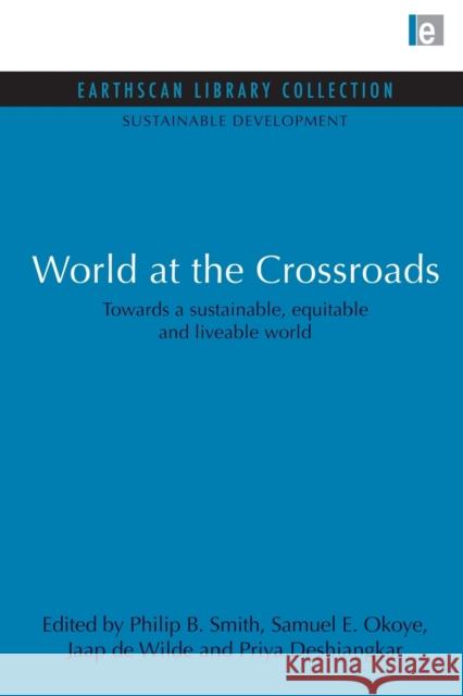 World at the Crossroads: Towards a Sustainable, Equitable and Liveable World