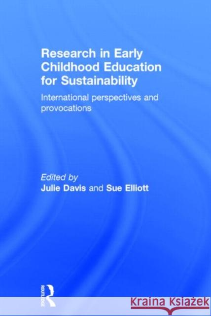 Research in Early Childhood Education for Sustainability: International Perspectives and Provocations