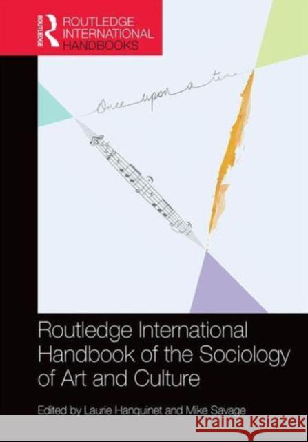 Routledge International Handbook of the Sociology of Art and Culture