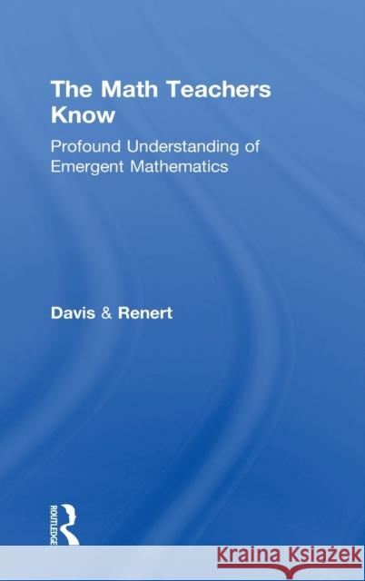 The Math Teachers Know: Profound Understanding of Emergent Mathematics