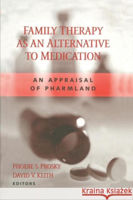 Family Therapy as an Alternative to Medication: An Appraisal of Pharmland