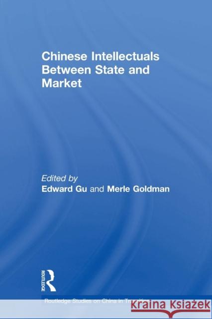 Chinese Intellectuals Between State and Market