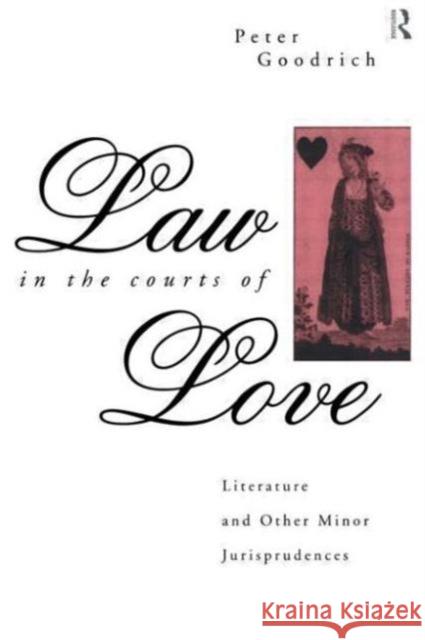 Law in the Courts of Love: Literature and Other Minor Jurisprudences