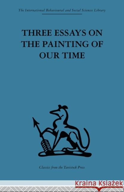 Three Essays on the Painting of our Time