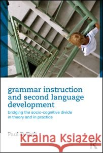 Grammar Instruction for Second Language Development: Bridging the Socio-Cognitive Divide in Theory and in Practice
