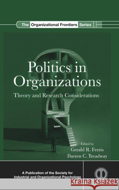 Politics in Organizations: Theory and Research Considerations