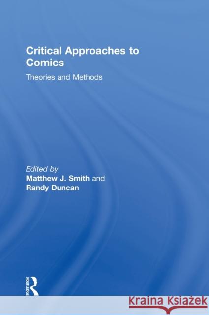 Critical Approaches to Comics: Theories and Methods