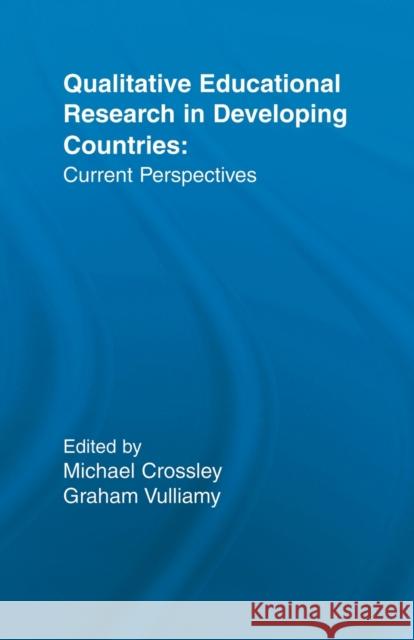 Qualitative Educational Research in Developing Countries: Current Perspectives